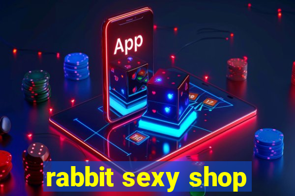 rabbit sexy shop